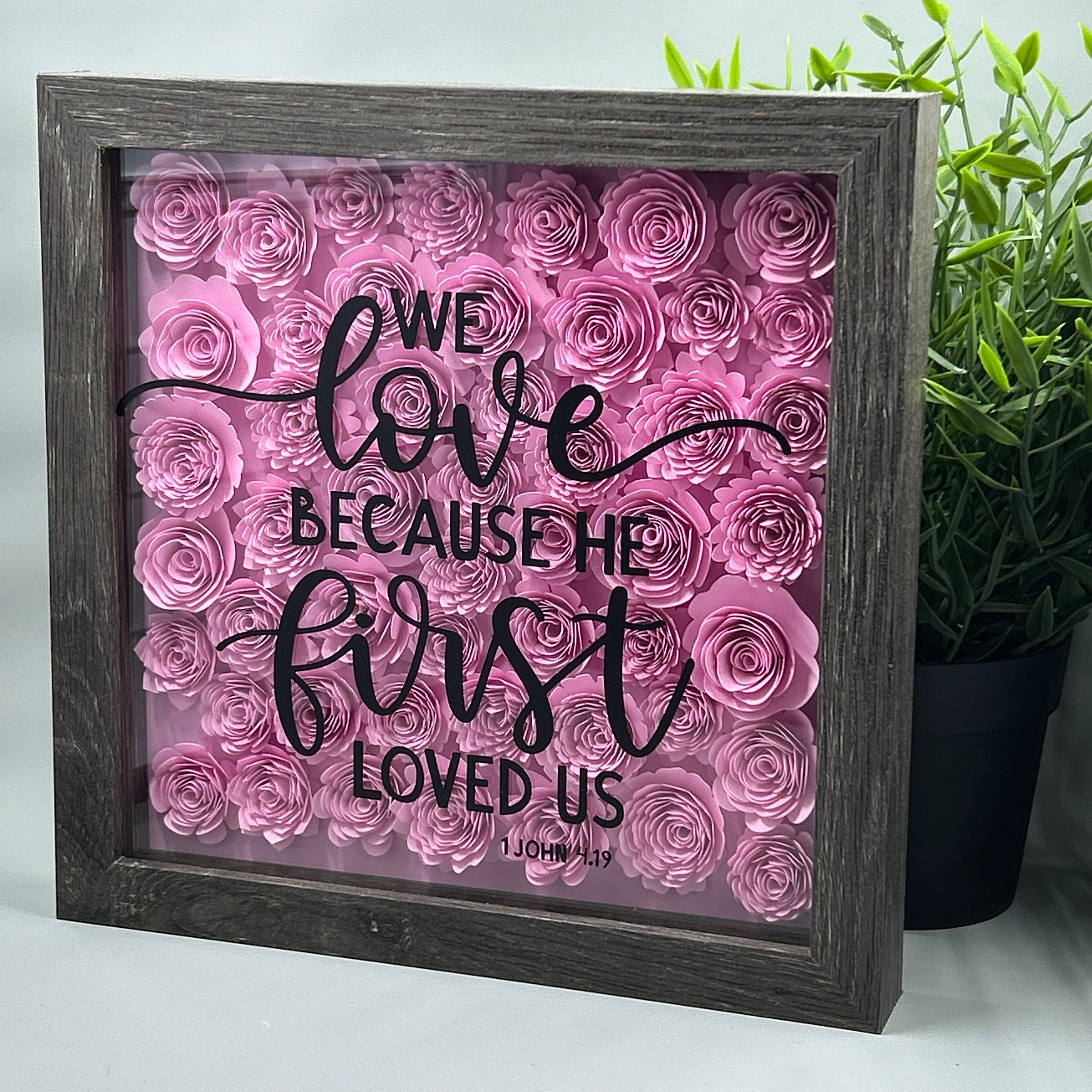 We Love Because He First Loved Us