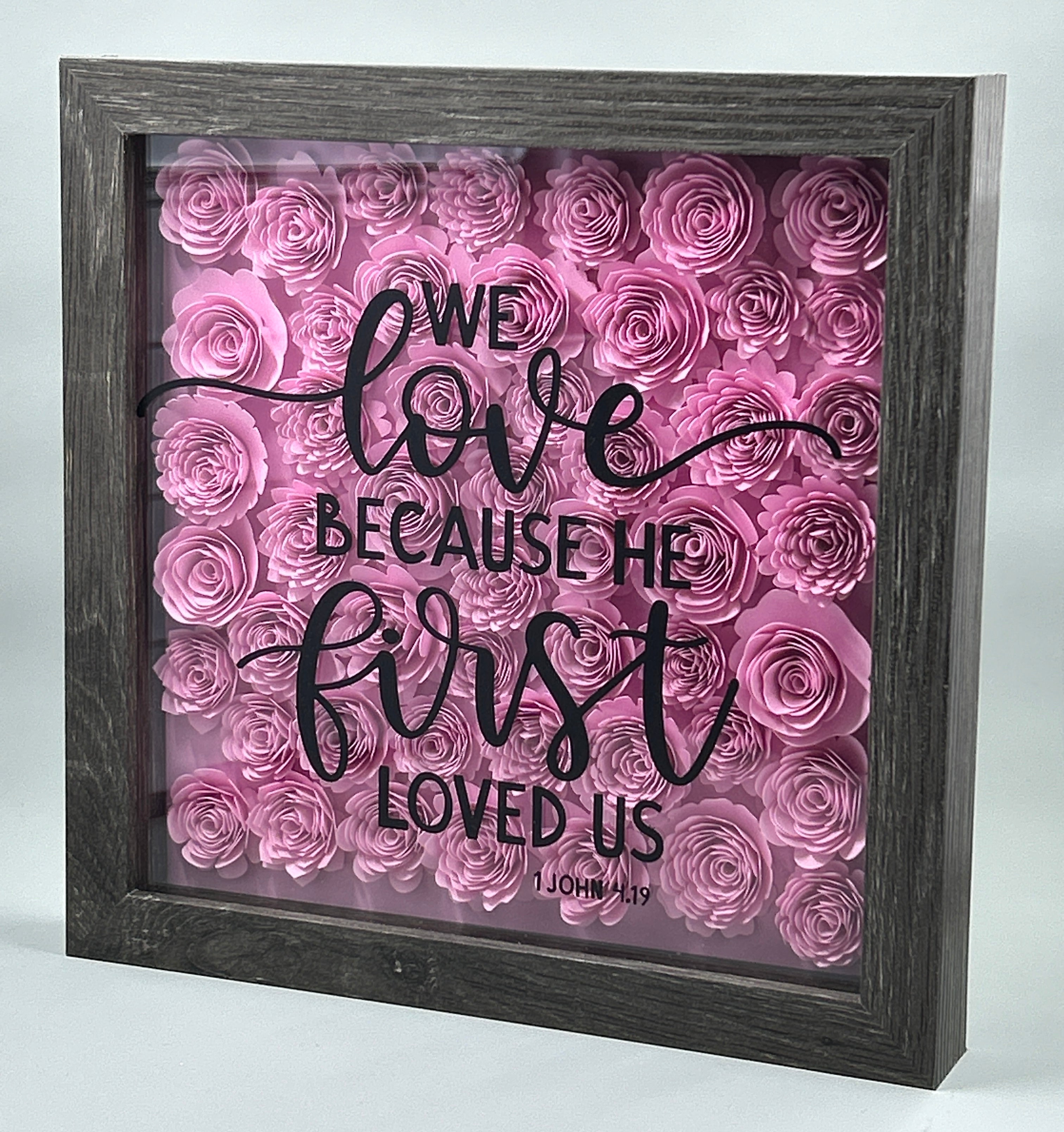 We Love Because He First Loved Us